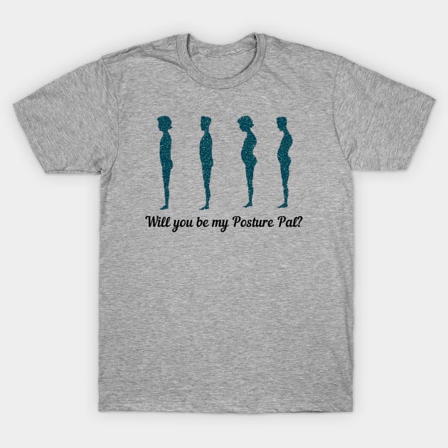 Will You Be My Posture Pal? T-Shirt by TJWDraws